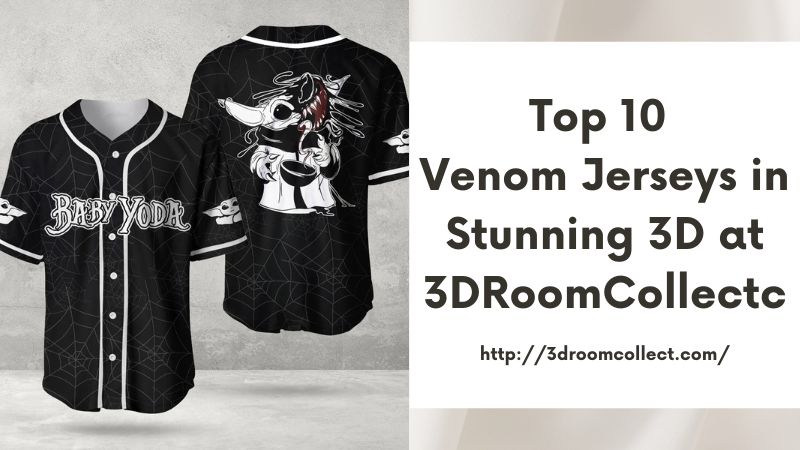 Top 10 Venom Jerseys in Stunning 3D at 3DRoomCollectc